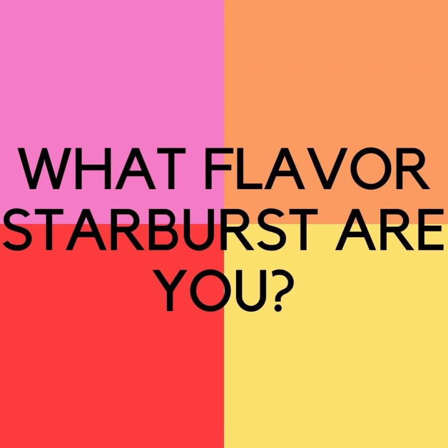 Have you ever wondered which starburst flavor you would be? Take the quiz down below to find out!