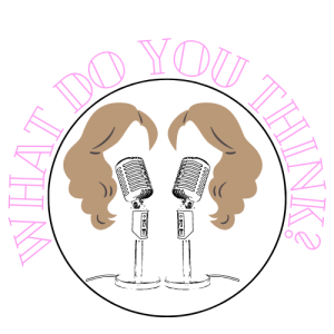 What do you think? Is a podcast hosted by senior girls who are hard set on finding out what everyone is thinking. 