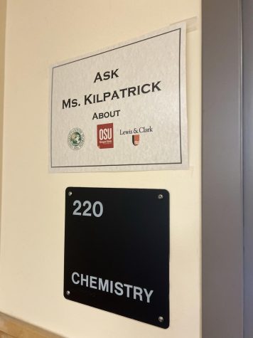 The sign outside of Chemisty teacher Ms. Kilpatricks room sports the Oregon State University emblem. Ms. Kilpatrick often implores her students to explore honors college opportunities, even close to home. 