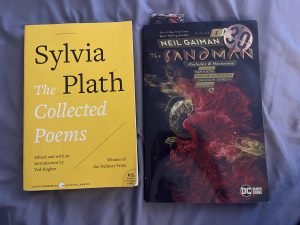 "The Collected Poems" by Sylvia Plath and "The Sandman" by Neil Gaiman are two of Vivian Ward's favorite books that she finished reading this summer. She eagerly looked forward to page one as soon as she had picked them at Barns and Noble!