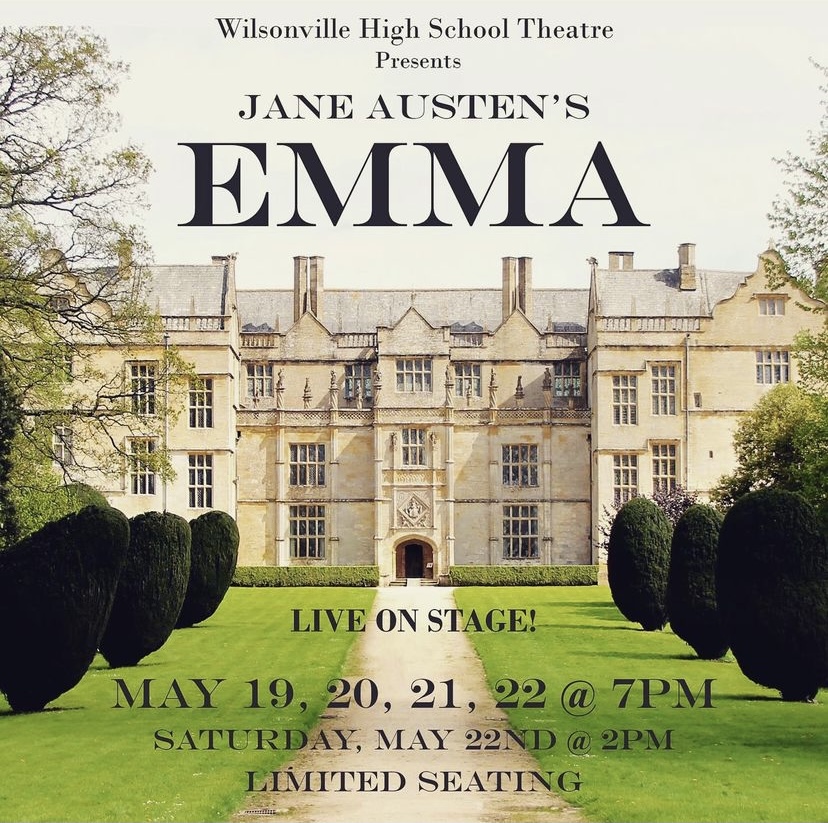 This coming May the Wilsonville high school theater department will be putting on Emma. The play will be preformed live!